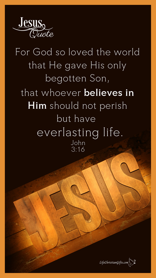 Jesus Quote - John 3:16