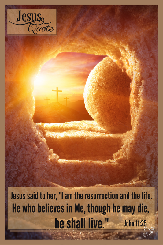Jesus Quote - John 11:25