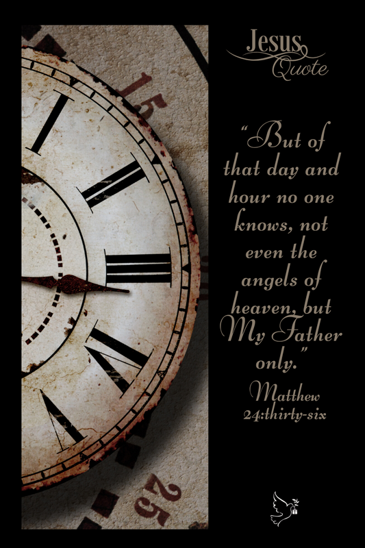 Jesus Quote - Matthew 24:36
