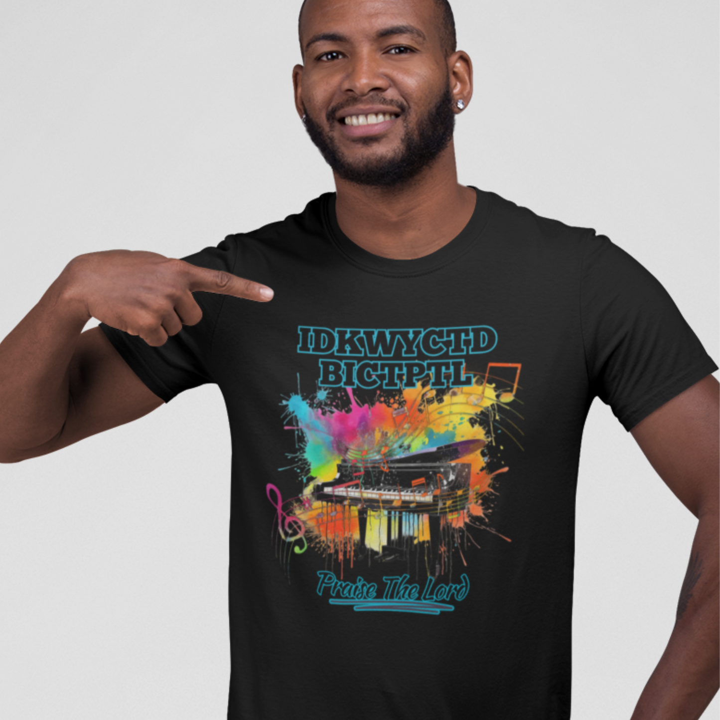 IDKWYCTDBICTPTL T-Shirt, Praise The Lord Shirt