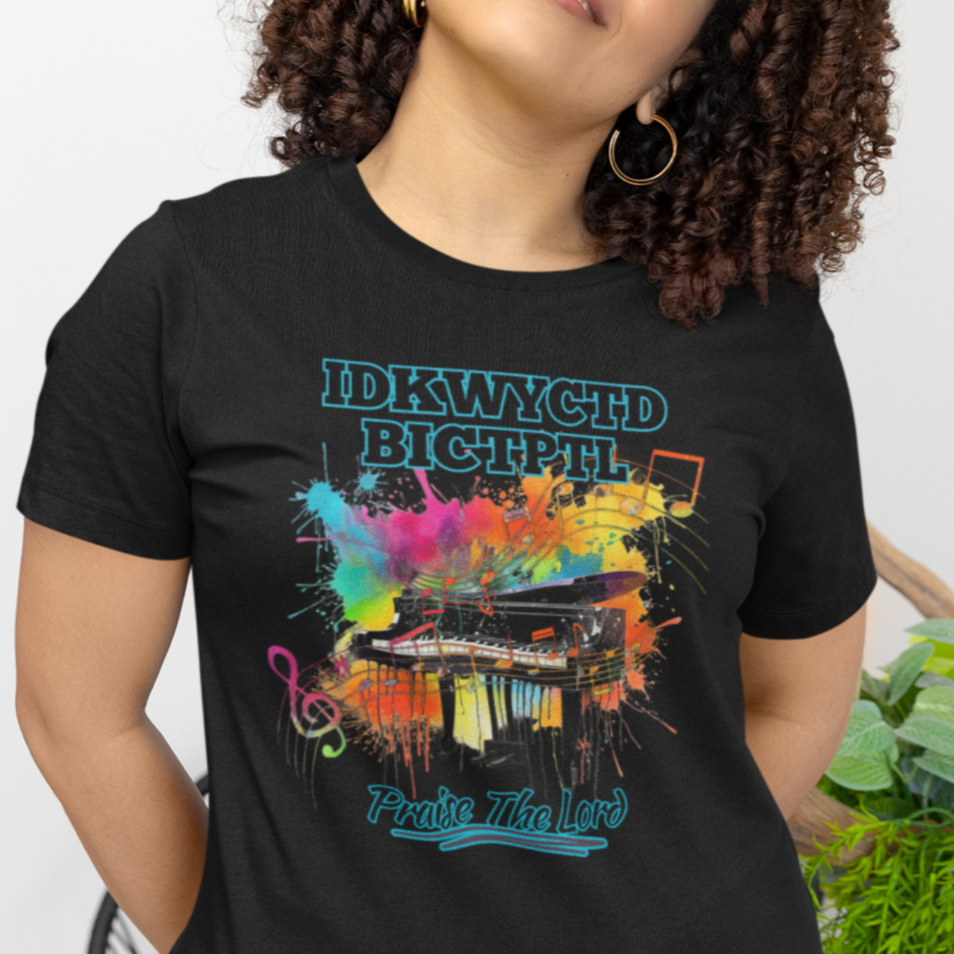 IDKWYCTDBICTPTL T-Shirt, Praise The Lord Shirt