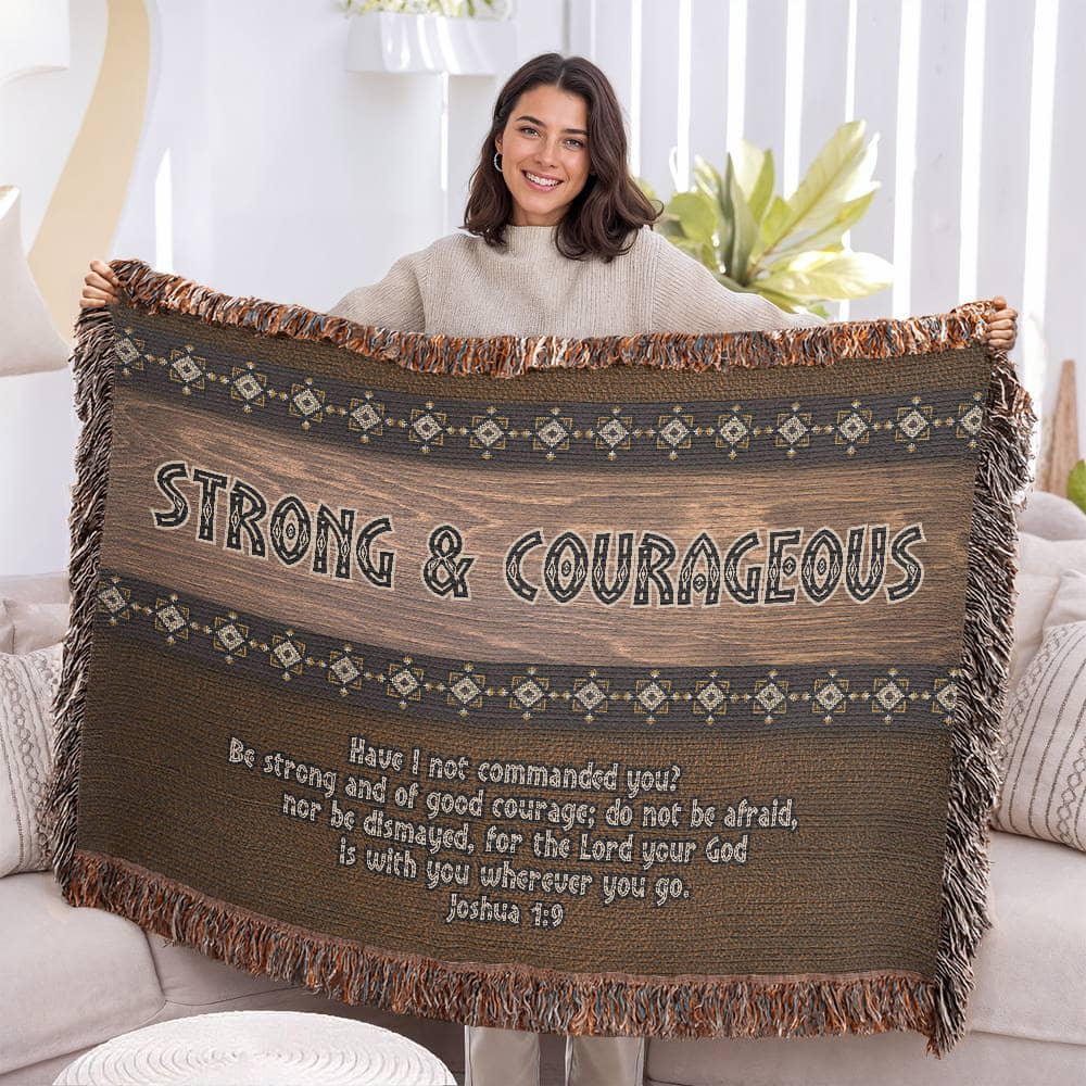 Strong and Courageous Joshua 1:9 Christian Throw Blanket