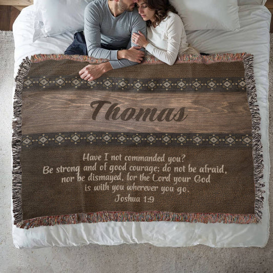 Strong and Courageous Throw - Bible Verse Joshua 1:9