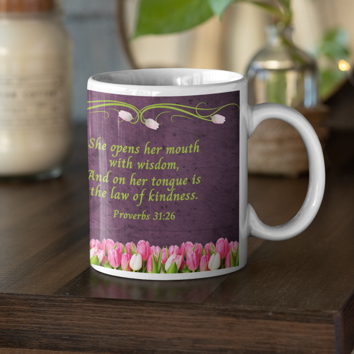 Bible Verse Proverbs 31:26 Woman of God Mug, Mother's Day Cup With Tulips