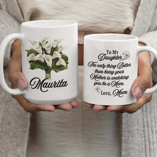 Personalized Mug To Daughter from Mom | Calla Lilies
