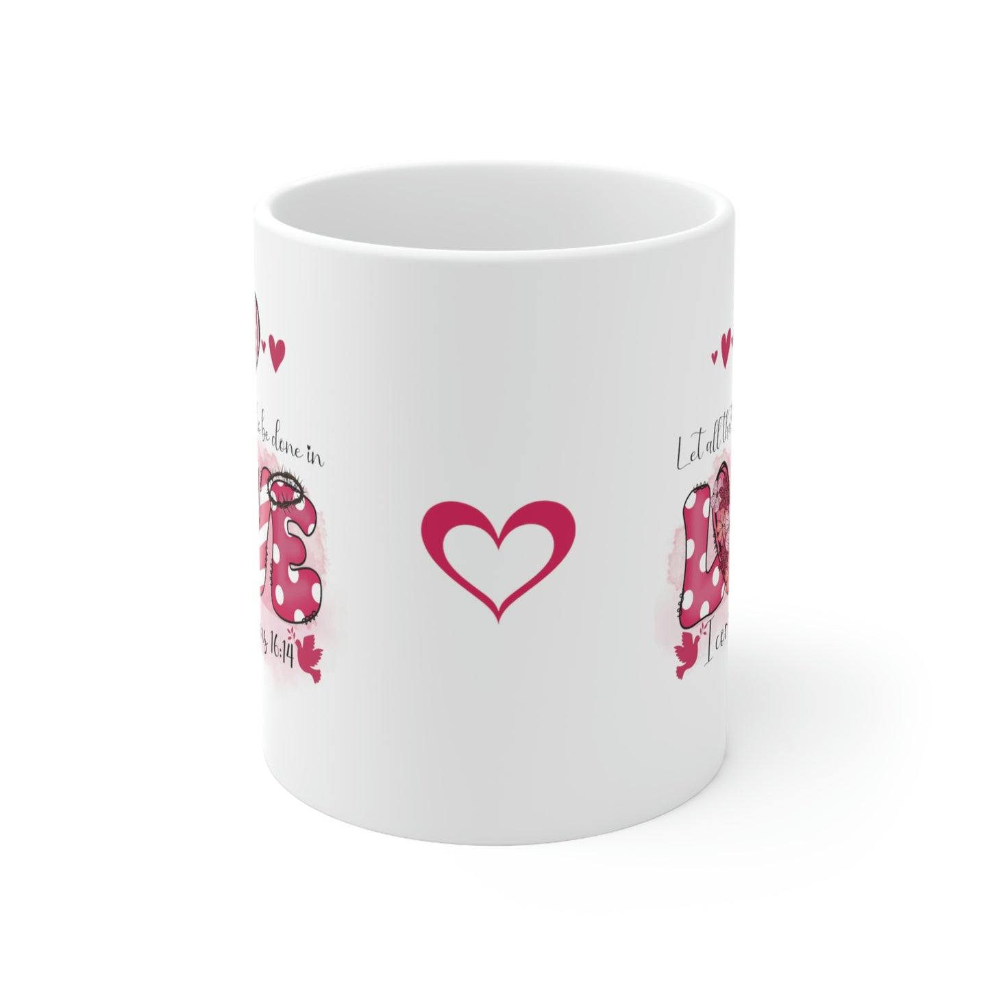 Bible Verse 1 Corinthians 16:14 All That You Do - Love Ceramic Mug