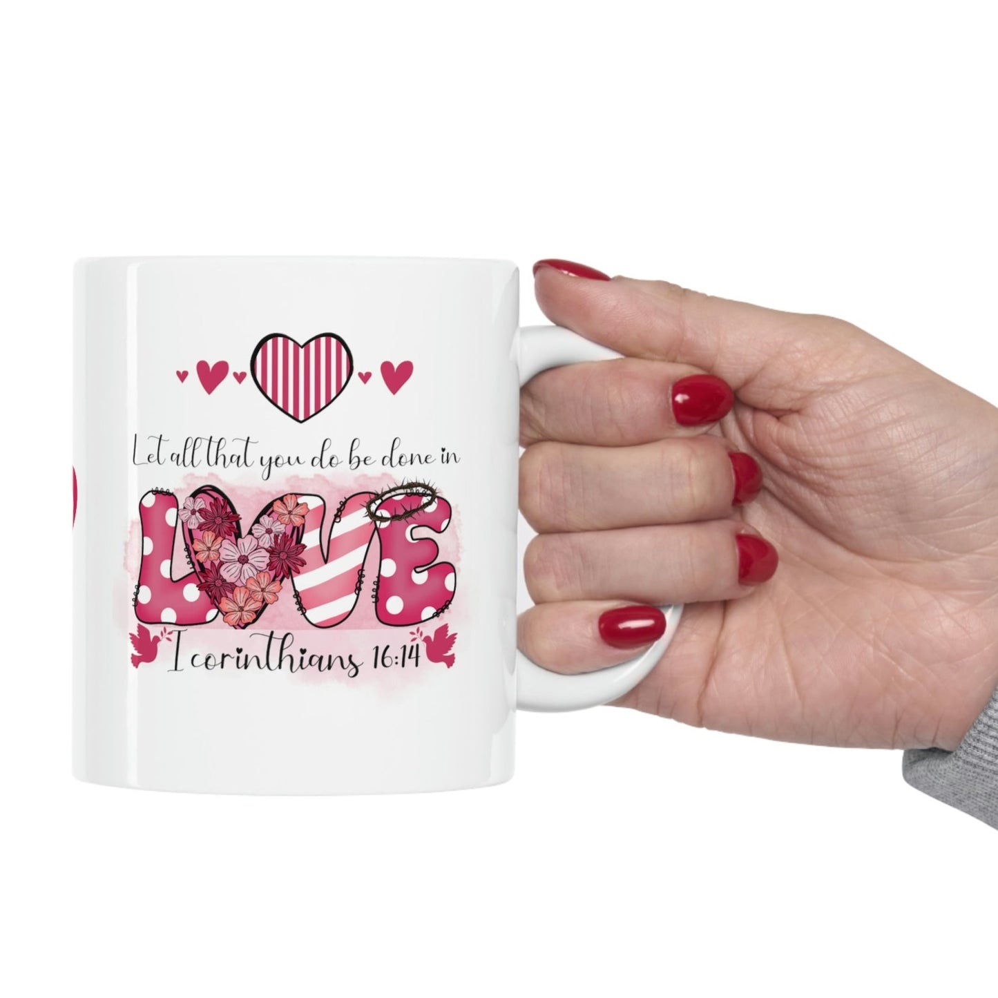 Bible Verse 1 Corinthians 16:14 All That You Do - Love Ceramic Mug