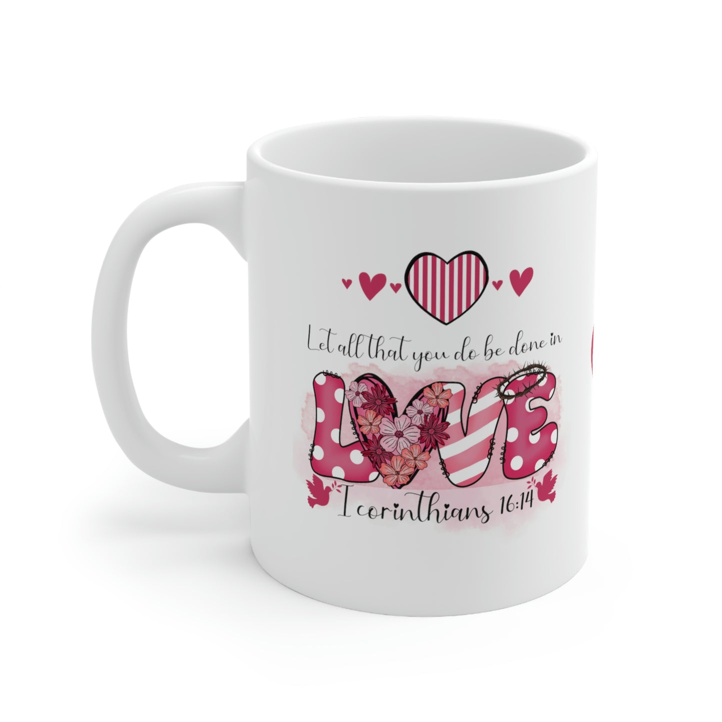Bible Verse 1 Corinthians 16:14 All That You Do - Love Ceramic Mug