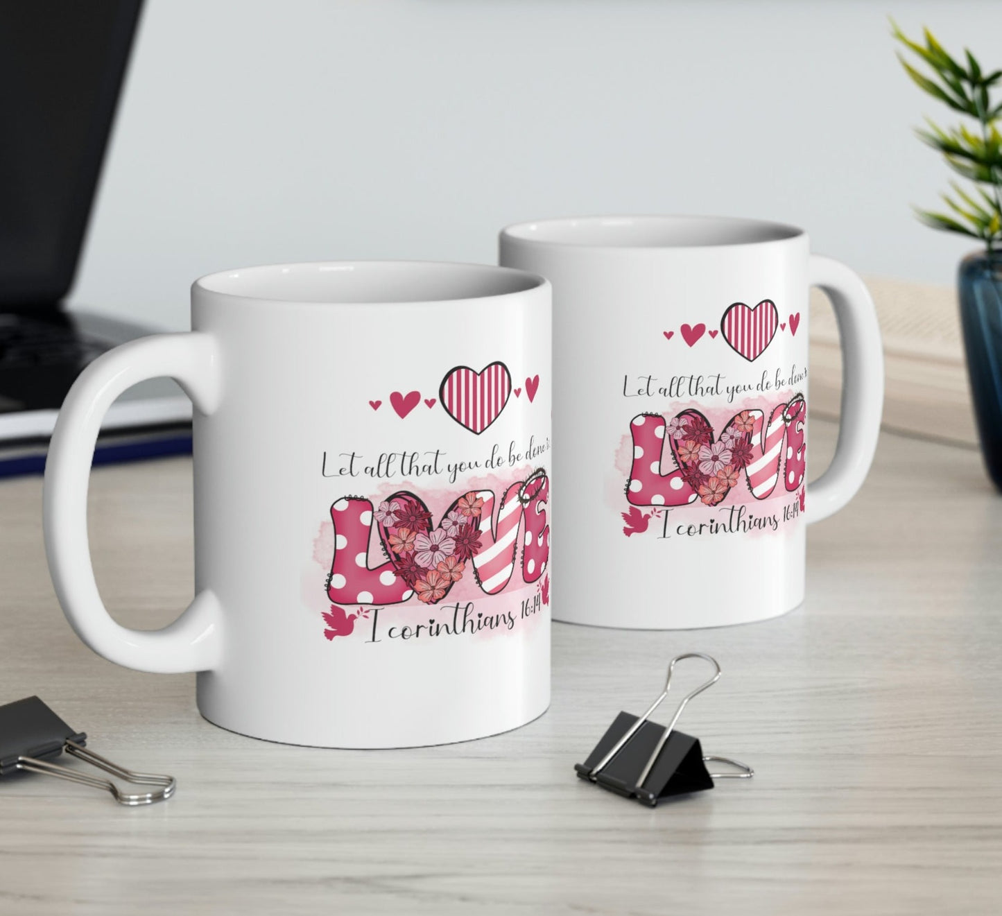 Bible Verse 1 Corinthians 16:14 All That You Do - Love Ceramic Mug