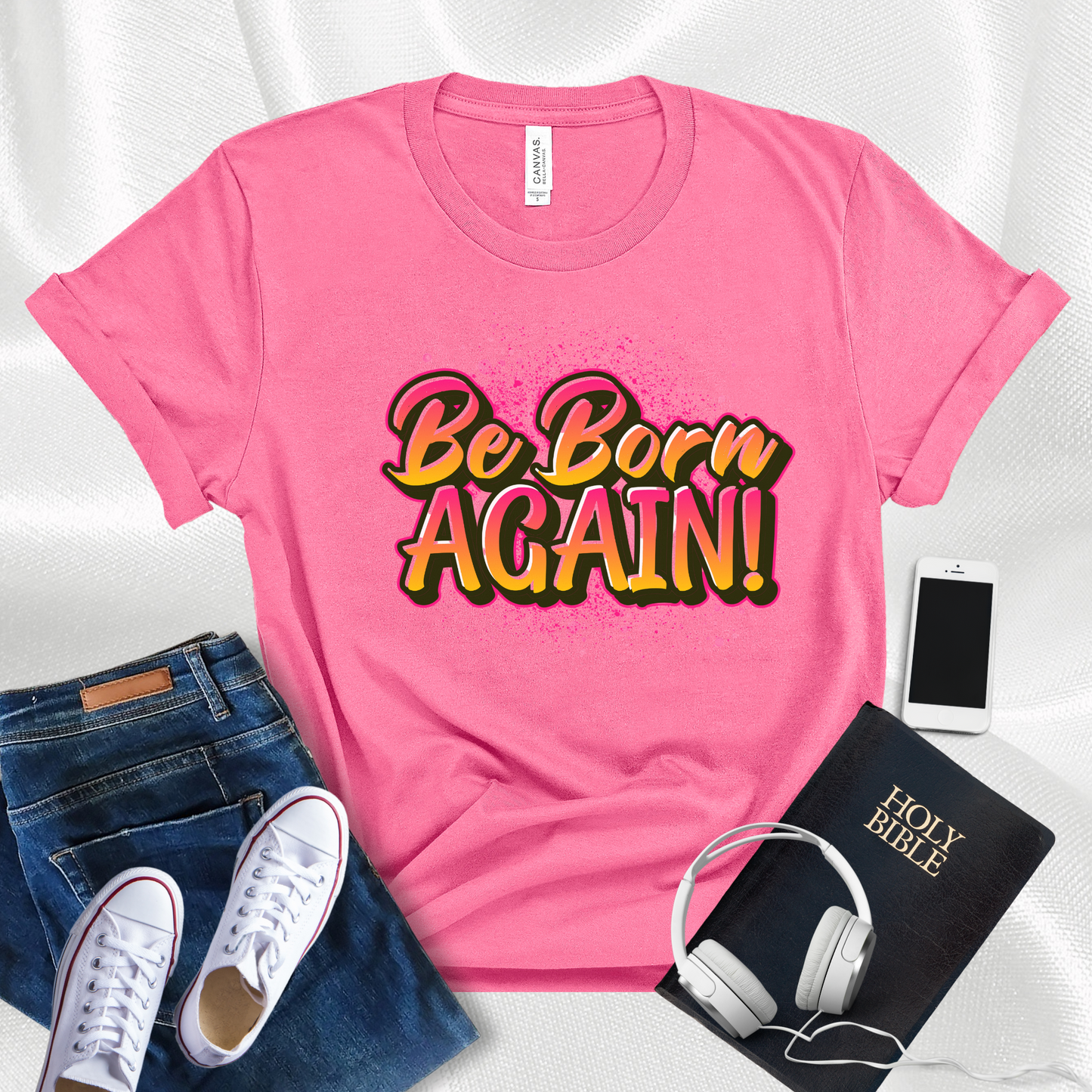 Be Born Again T-Shirt With Hot Pink Graffiti Paint Splash