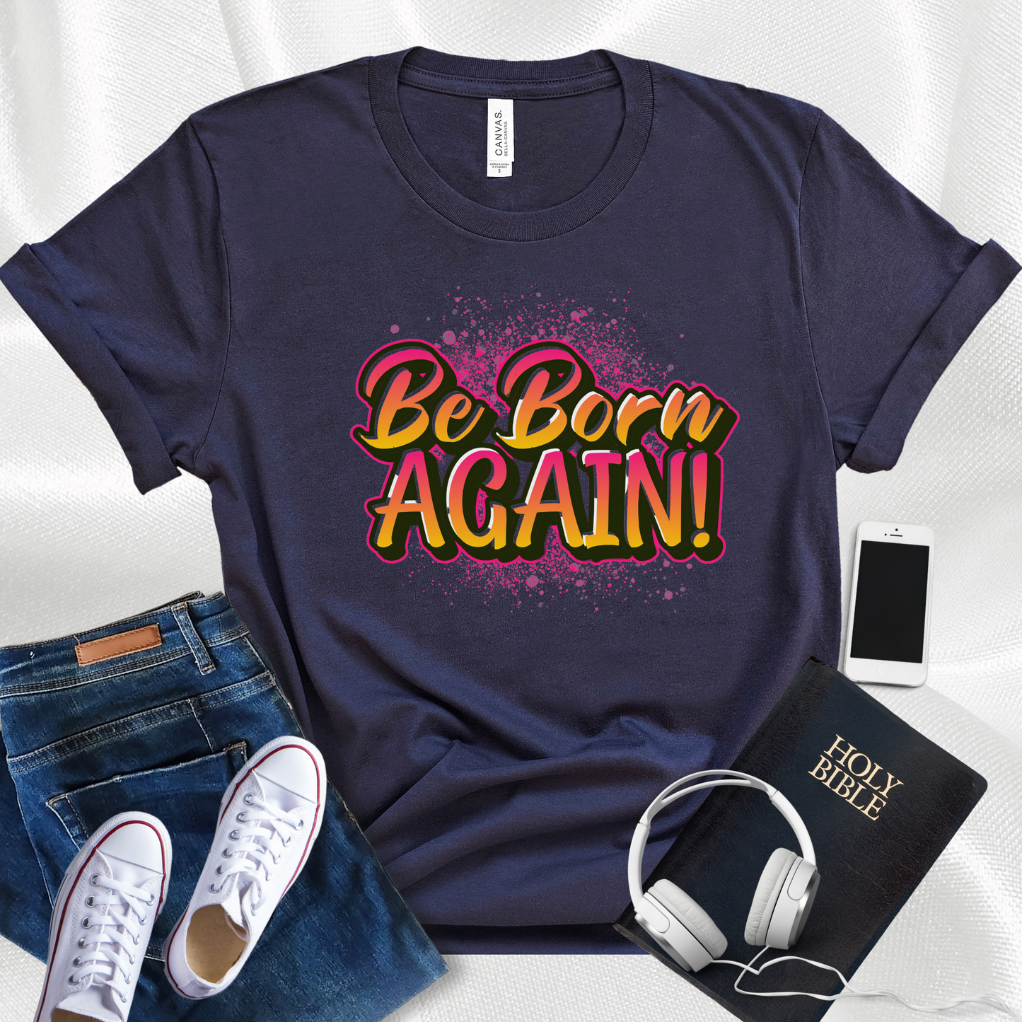 Be Born Again T-Shirt With Hot Pink Graffiti Paint Splash