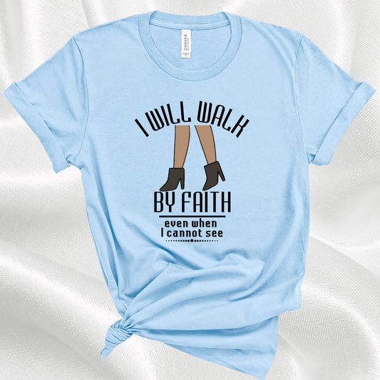 I Will Walk By Faith Christian T-Shirt For Females - Short Boot
