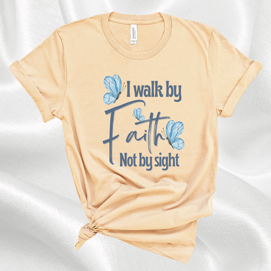 I Walk By Faith Not By Sight Christian Bible Verse T-Shirt