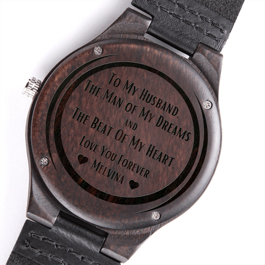 To Husband Personalized and Engraved Men's Wood Watch - Man of My Dreams