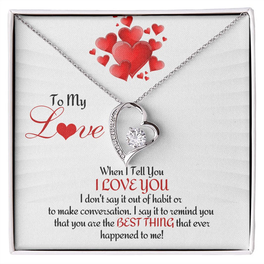 To My Love - Forever Love Necklace - When I Tell You I Love You Message Card
