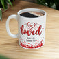Loved Christian Bible Verse Ceramic Mug