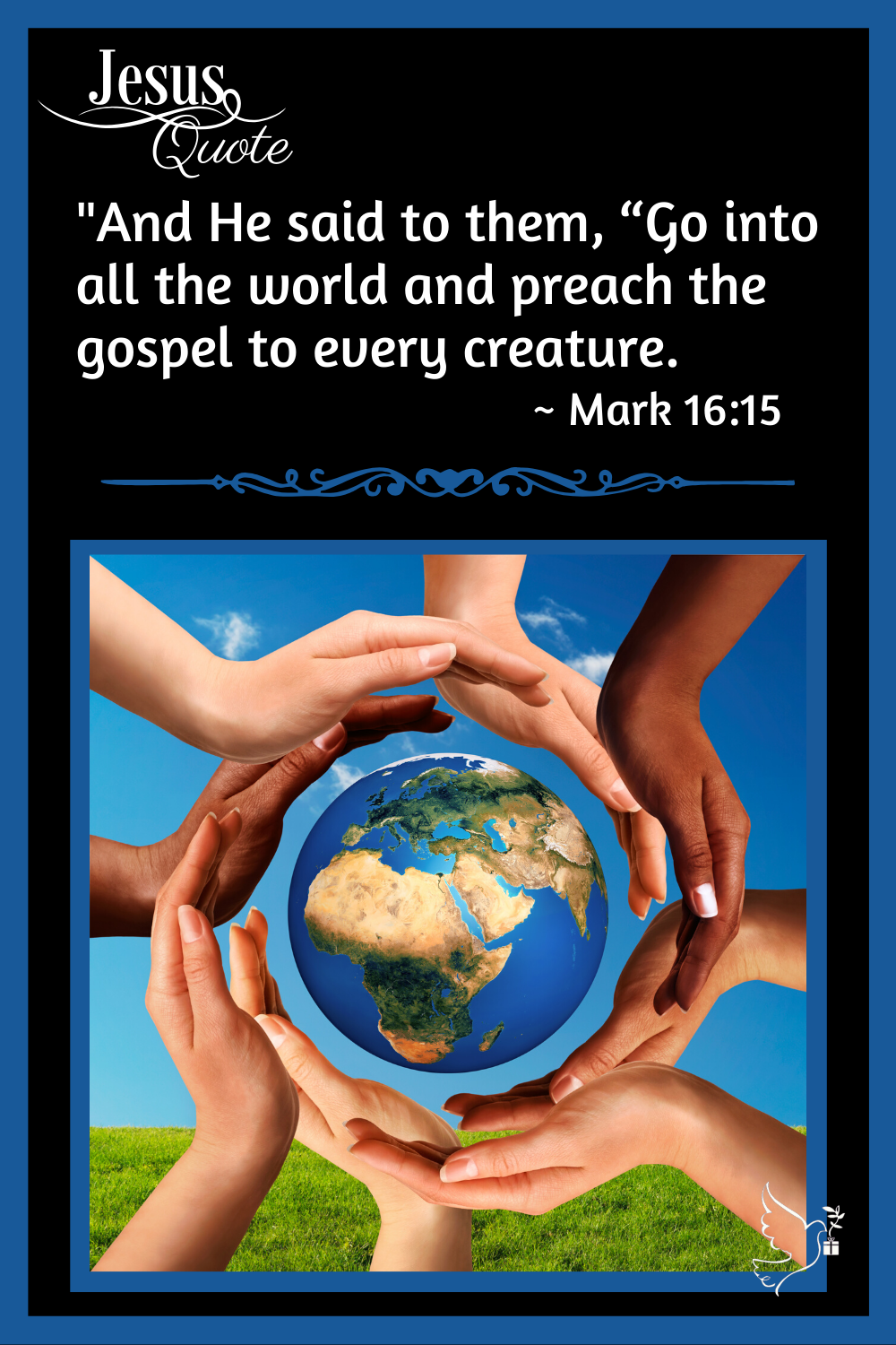 Preach The Gospel To Every Creature | Inspirational Expressions