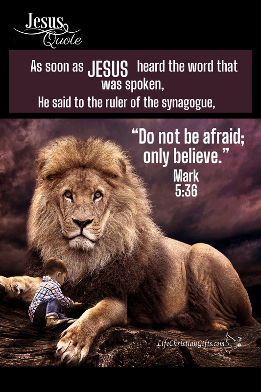 Jesus Quote - Do Not Be Afraid; Only Believe