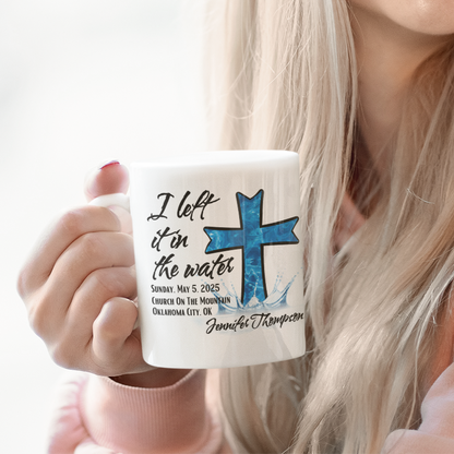 Personalized Baptism Keepsake Gift Mug, I Left It In The Water