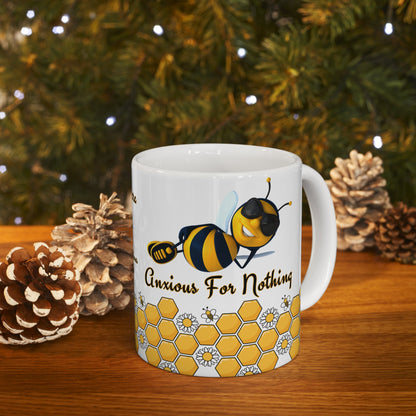 Bee Anxious For Nothing Mug