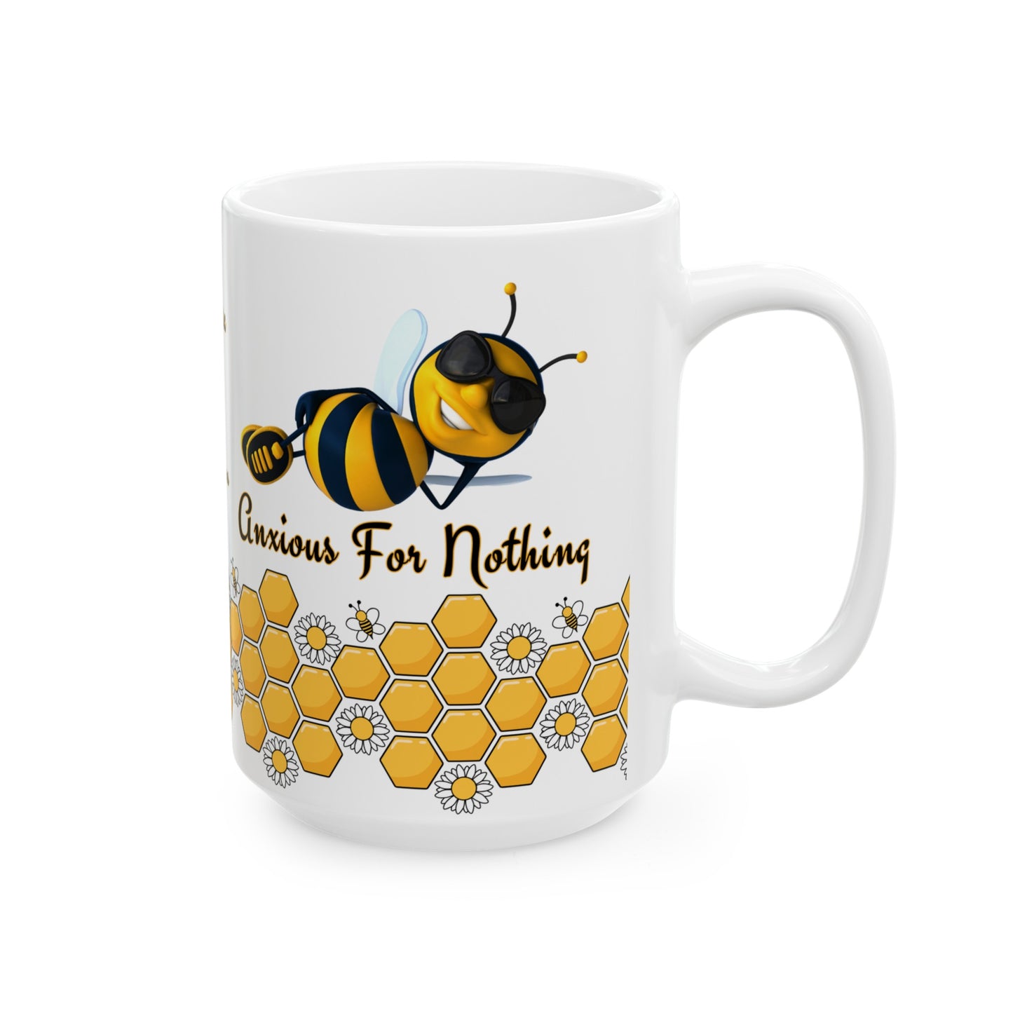 Bee Anxious For Nothing Mug