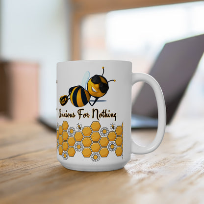 Bee Anxious For Nothing Mug