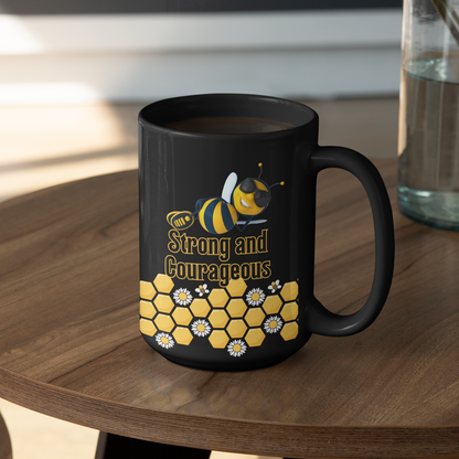 Bee Strong And Courageous Mug