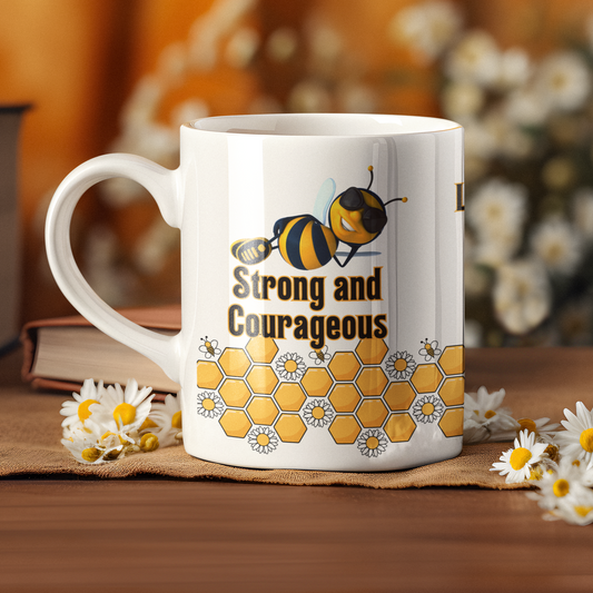 Bee Strong And Courageous Mug