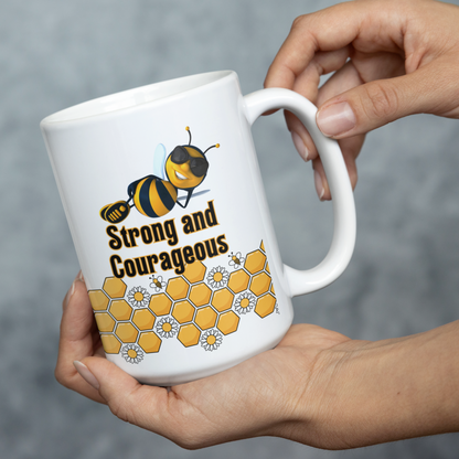 Bee Strong And Courageous Mug