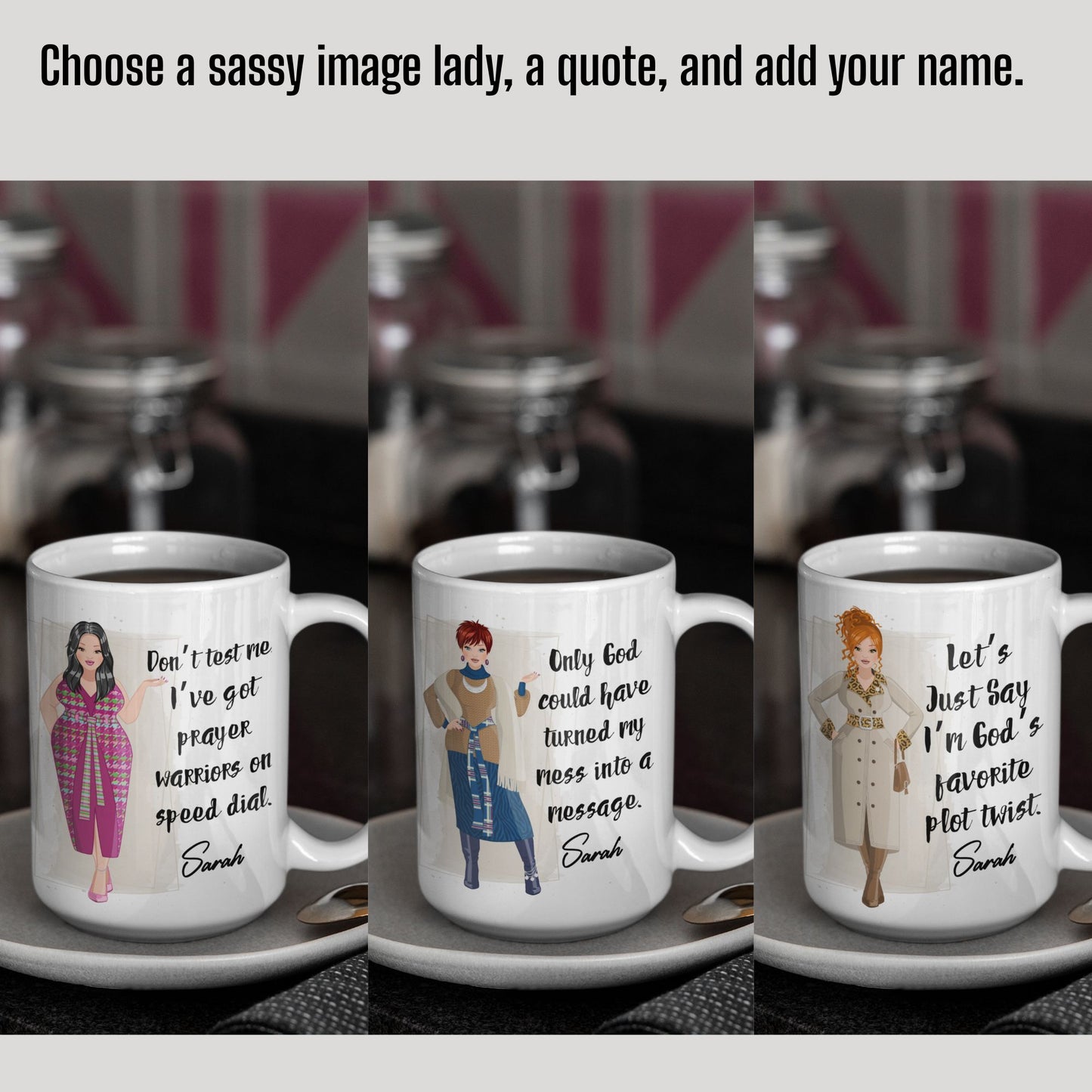 Personalized Sassy Message Christian Lady Mug