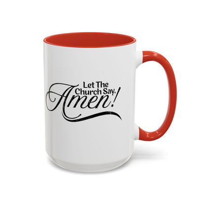Let The Church Say Amen Mug, Christian Inspirational Quote Religious Accent Coffee Cup Gift for Church Ministry