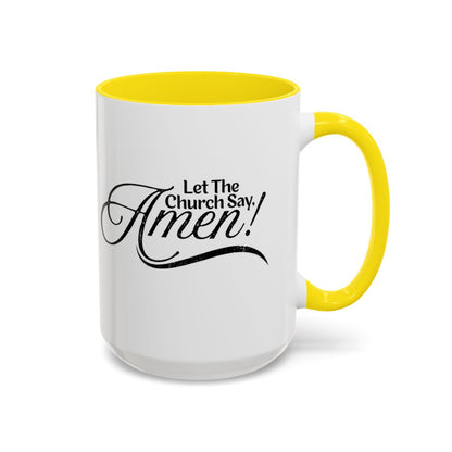 Let The Church Say Amen Mug, Christian Inspirational Quote Religious Accent Coffee Cup Gift for Church Ministry