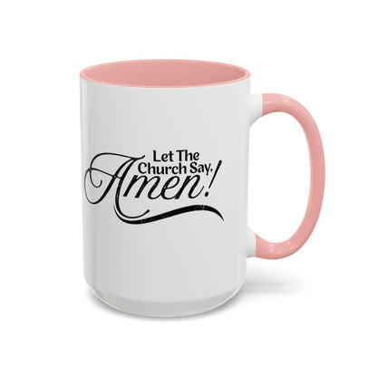Let The Church Say Amen Mug, Christian Inspirational Quote Religious Accent Coffee Cup Gift for Church Ministry