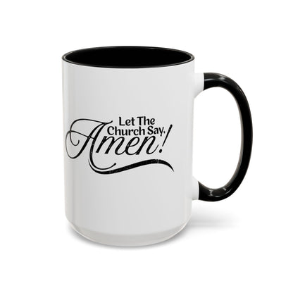 Let The Church Say Amen Mug, Christian Inspirational Quote Religious Accent Coffee Cup Gift for Church Ministry