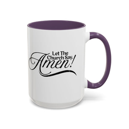 Let The Church Say Amen Mug, Christian Inspirational Quote Religious Accent Coffee Cup Gift for Church Ministry
