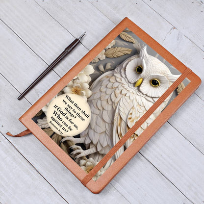 Light brown vegan leather writing journal with a beautiful white owl with the 3D print look on the front cover. Bible scripture reads "What then shall we say to these things? If God is for us, Who can be against us? ~ Romans 8:31.