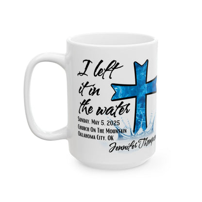 Personalized Baptism Keepsake Gift Mug, I Left It In The Water