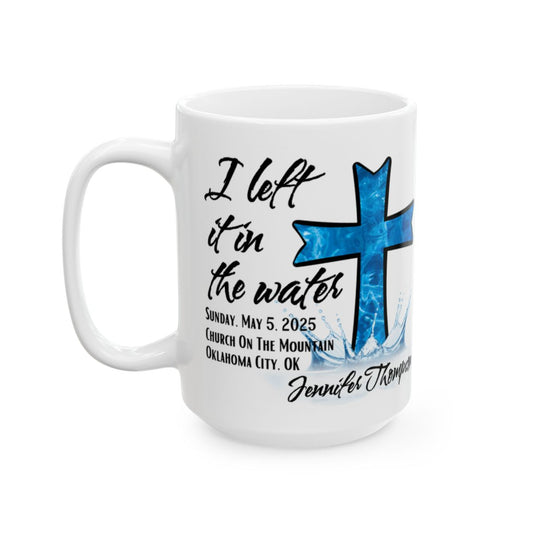 Personalized Baptism Keepsake Gift Mug, I Left It In The Water