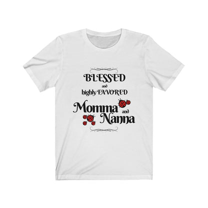Blessed and Highly Favored Momma and Nanna T-shirt