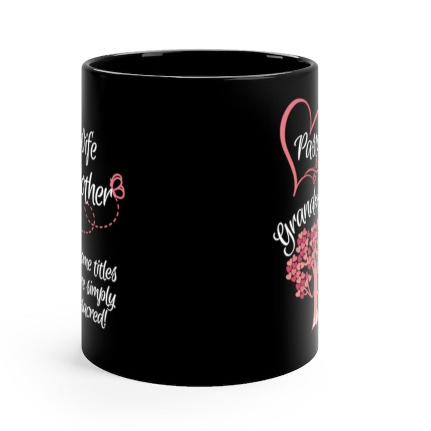 Mother's Day Coffee Mug For Mom As Pastor's Wife, Mother and Grandmother