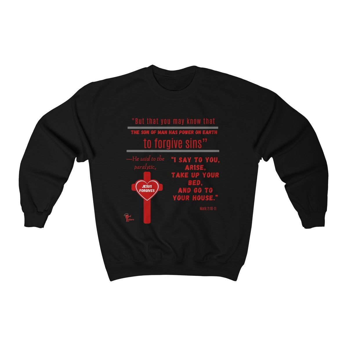 Red Letters - To Forgive Sins - Mark 2:10-11 Sweatshirt