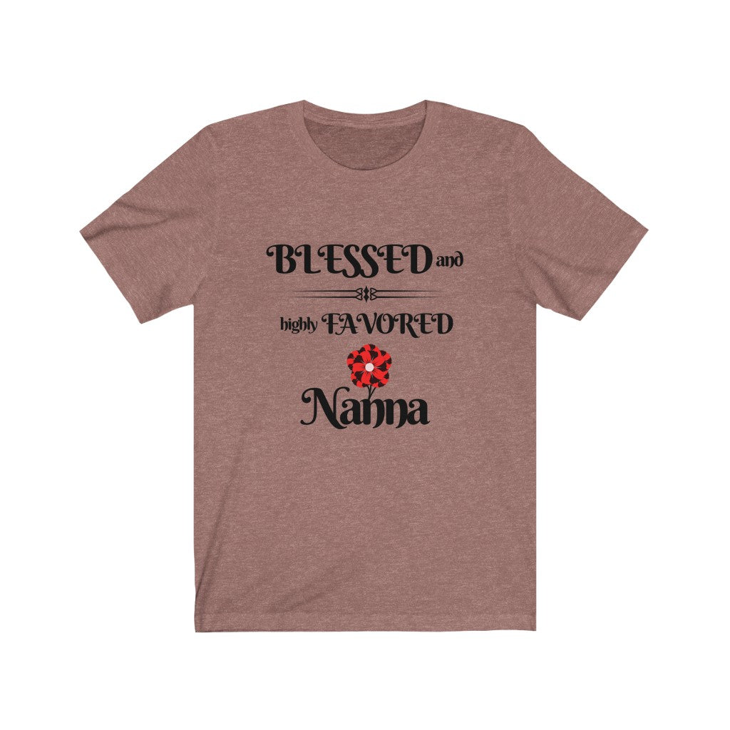 Blessed and Highly Favored Nanna T-shirt