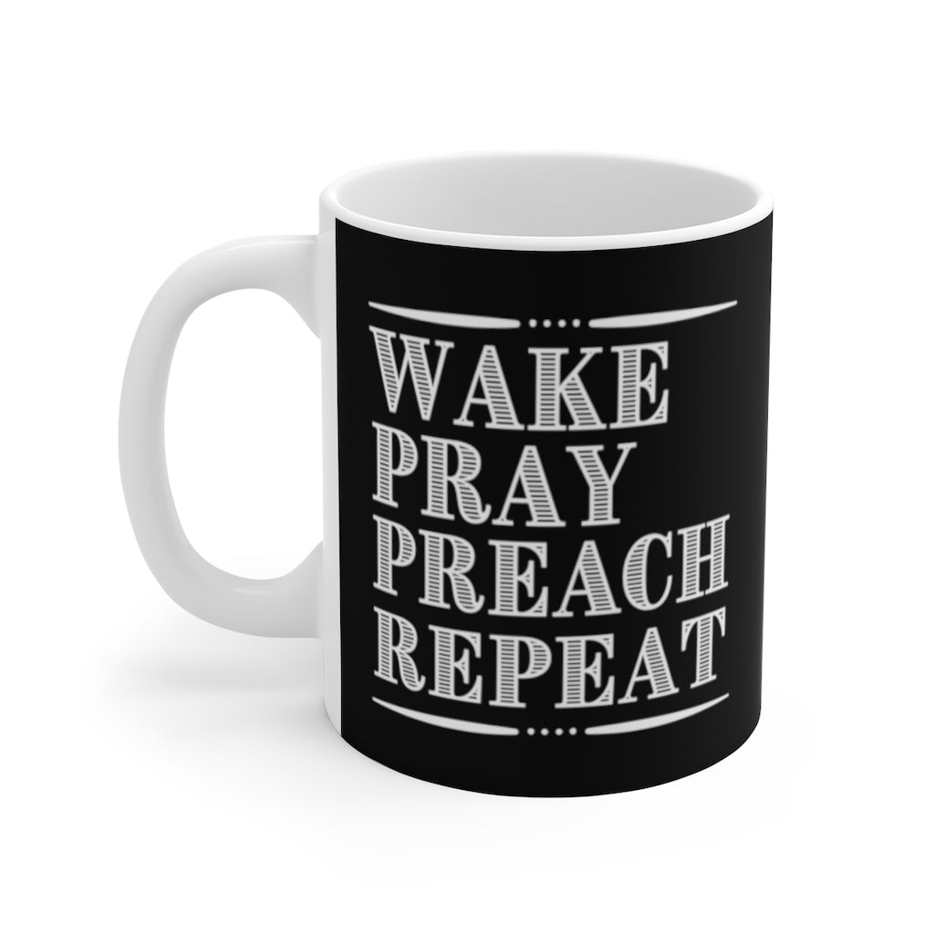 Wake Pray Preach Repeat Christian Faith Mug
