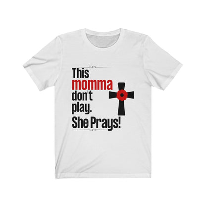 Christian Mother's Day white T-shirt message reads "I'm the momma who slays giants when she prays