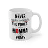Never Underestimate A Momma Who Prays