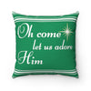 Oh Come Let Us Adore Him Christmas Throw Pillow