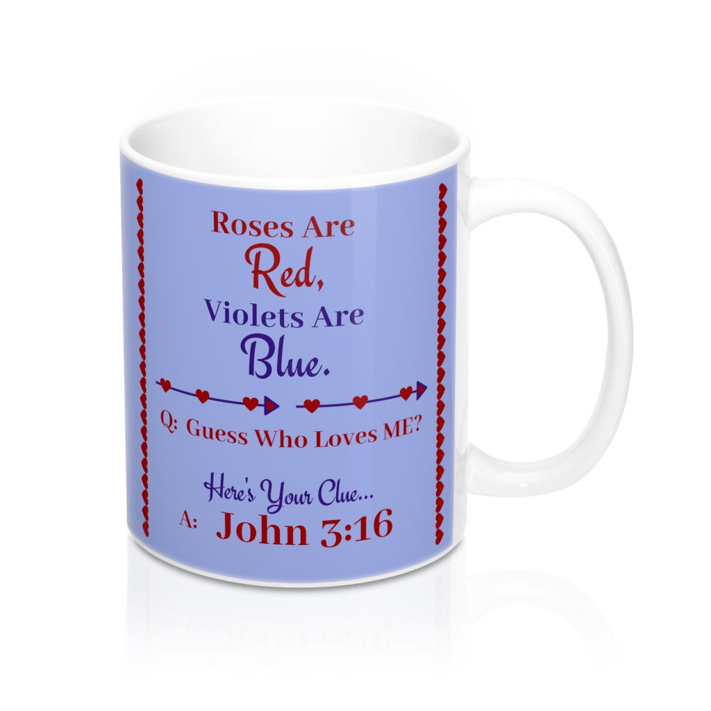 Guess Who Loves Me John 3:16 Mug