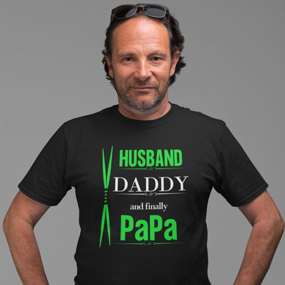 Father's Day T-shirt - Husband Daddy and Finally Papa. Great for first time grandfathers. Available in black, white, heather navy and navy.