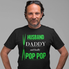 Load image into Gallery viewer, Husband Daddy Pop Pop Father&#39;s Day T-shirt in black with green lettring