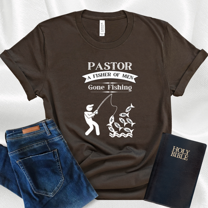 Pastor A Fisher of Men T-Shirt, Gone Fishing Christian T-Shirt